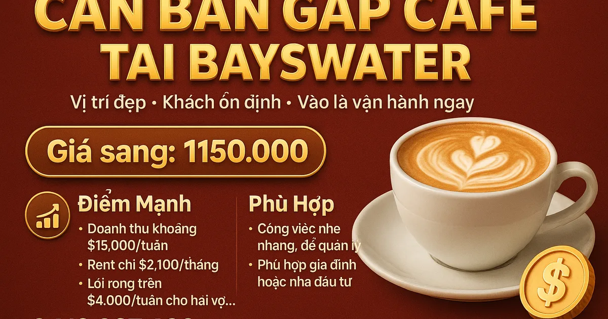 CẦN BÁN GẤP CAFE TẠI BAYSWATER