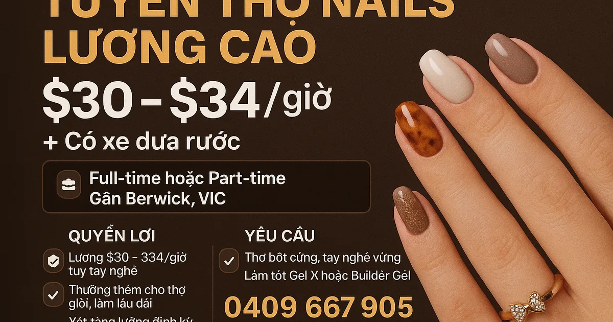 TUYỂN THỢ NAILS LƯƠNG CAO – $30 – $34/GIỜ + CÓ XE ĐƯA RƯỚC